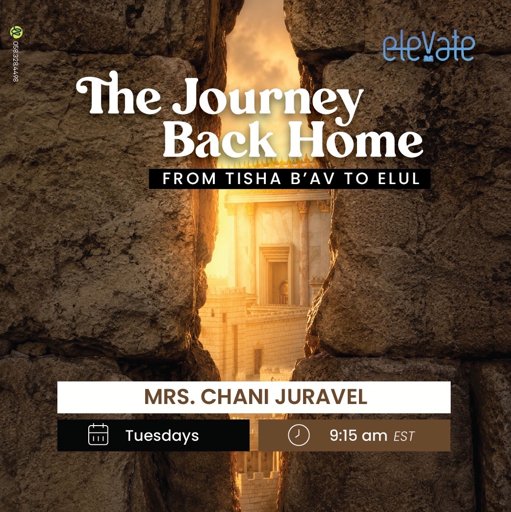 The Journey Back Home: From Tisha B’Av to Elul