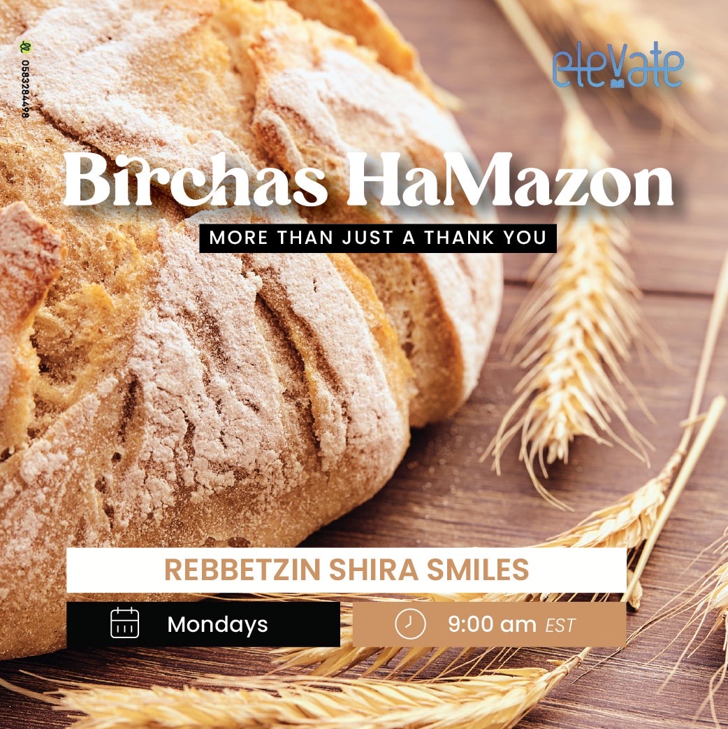 Birchas HaMazon: More Than Just A Thank You